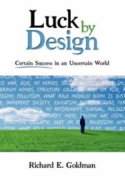 Cover of: Luck By Design Certain Success In An Uncertain World