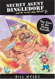 Cover of: The case of the flying toenails by Bill Myers