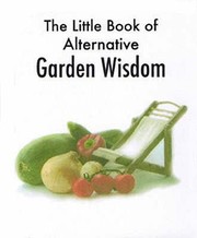 Cover of: The Little Book of Alternative Garden Wisdom