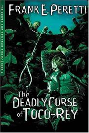 Cover of: The Deadly Curse Of Toco-Rey by Frank E. Peretti