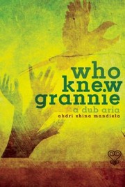 Cover of: Who Knew Grannie: A Dub Aria