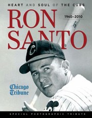 Cover of: Ron Santo Heart And Soul Of The Cubs 19402010
