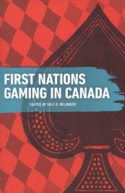 First Nations Gaming In Canada by Yale D. Belanger