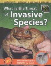 Cover of: What Is The Threat Of Invasive Species