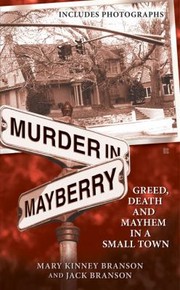Cover of: Murder In Mayberry Greed Death And Mayhem In A Small Town