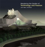 Cover of: Wandering The Garden Of Technology And Passion John Marx Architect