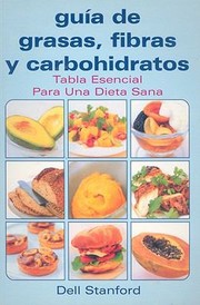Cover of: Gua De Grasas Fibras Y Carbohidratos Tabla Esencial Para Una Dieta Sana