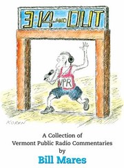 Cover of: 314 And Out A Collection Of Vermont Public Radio Commentaries
