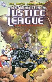 Cover of: Justice League: I Can't Believe It's Not the Justice League