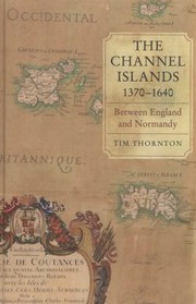 Cover of: The Channel Islands 13701640 Between England And Normandy