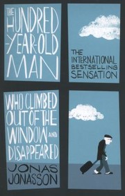 Cover of: Hundredyearold Man Who Climbed Out Of The Window And Disappeared by 
