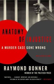 Cover of: Anatomy Of Injustice A Murder Case Gone Wrong
