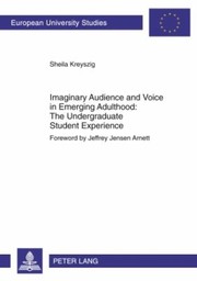 Imaginary Audience And Voice In Emerging Adulthood The Undergraduate Student Experience by Sheila Kreyszig