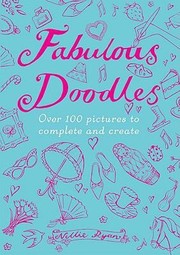Cover of: Fabulous Doodles Over 100 Pictures To Complete And Create by 
