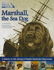 Cover of: Marshall The Sea Dog A History Of Lifesaving Notable Nantucket Shipwrecks