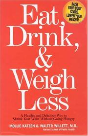 Cover of: Eat, drink, and weigh less: a flexible and delicious way to shrink your waist without going hungry