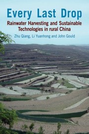 Cover of: Every Last Drop Rainwater Harvesting And Sustainable Technologies In Rural China by 