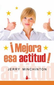 Mejora Esa Actitud by Jerry Minchinton