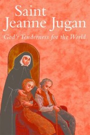 Cover of: Saint Jeanne Jugan Gods Tenderness For The World