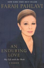 An Enduring Love: MY LIFE WITH THE SHAH by Empress Farah Pahlavi