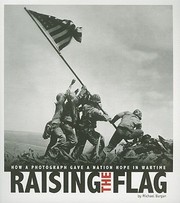 Cover of: Raising the Flag: How a Photograph Gave a Nation Hope in Wartime