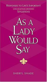 Cover of: As a Lady Would Say: Responses to Life's Important (and Sometimes Awkward) Situations (Gentlemanners)
