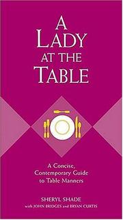 Cover of: A lady at the table: a concise, contemporary guide to table manners