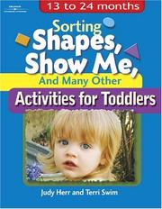 Cover of: Sorting Shapes, Show Me, & Many Other Activities for Toddlers: 13 to 24 Months (Ece Creative Resources Serials)