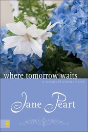 Cover of: Where Tomorrow Waits A Westward Dreams Novel