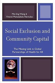 Cover of: Social Exclusion And Community Capital The Missing Link In Global Partnerships Of Health For All