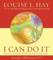 I can do it! : how to use affirmations to change your life