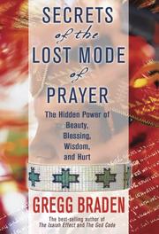 Cover of: Secrets of the Lost Mode of Prayer: The Hidden Power of Beauty, Blessings, Wisdom, and Hurt