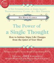 Cover of: The Power of A Single Thought: How to Initiate Major Life Changes from the Quiet of Your Mind