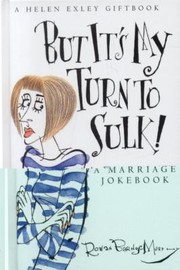 Cover of: But Its My Turn To Sulk A Marriage Jokebook