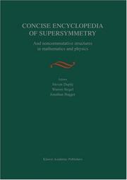 Concise encyclopedia of supersymmetry : and noncommutative structures in mathematics and physics