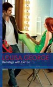 Backstage with Her Ex by Louisa George, Louisa George