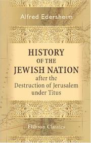 Cover of: History of the Jewish Nation after the Destruction of Jerusalem under Titus by Alfred Edersheim