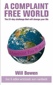 Cover of: A Complaintfree World Experience The 21day Challenge That Will Change Your Life