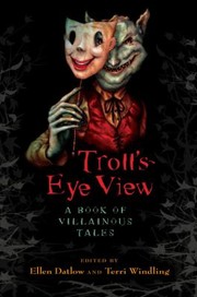Cover of: Trolls Eye View A Book Of Villainous Tales by 