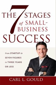 Cover of: The 7 Stages Of Smallbusiness Success From Startup To Seven Figures In Three Years Or Less