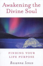 Cover of: Awakening The Divine Soul Finding Your Life Purpose