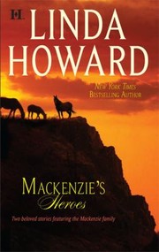 Mackenzies Heroes by Linda Howard