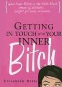 Cover of: "Getting in Touch with Your Inner Bitch, 3E"