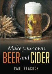 Cover of: Make Your Own Beer And Cider