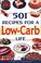 Cover of: 501 Recipes for a Low-Carb Life