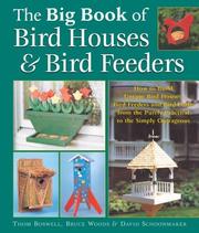 Big book of bird houses & bird feeders by Thom Boswell, David Schoonmaker, Bruce Woods