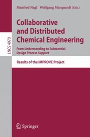 Cover of: Collaborative And Distributed Chemical Engineering From Understanding To Susbstantial Design Process Support Results Of The Improve Project