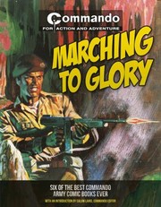 Cover of: Marching To Glory Six Of The Best Commando Army Comic Books Ever