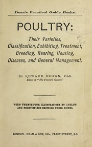 Cover of: Poultry: their varieties, classification, exhibiting, treatment, breeding, rearing, housing, diseases, and general management