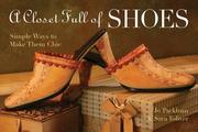 Cover of: A closet full of shoes: simple ways to make them chic
